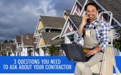 3 Questions You Need to Ask About Your Contractor